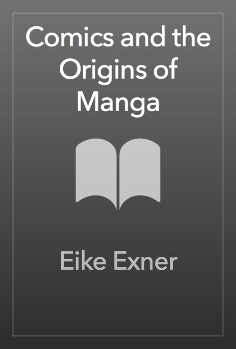 Comics and the Origins of Manga