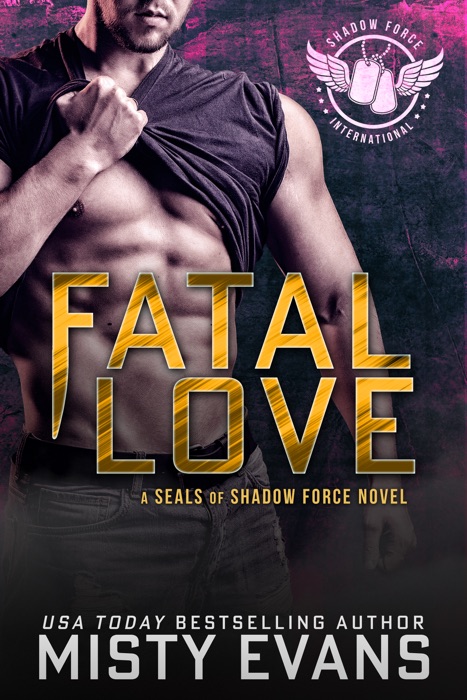 Fatal Love, SEALs of Shadow Force Romantic Suspense Series Novella