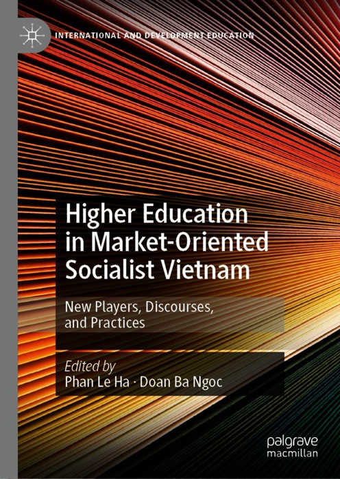 Higher Education in Market-Oriented Socialist Vietnam