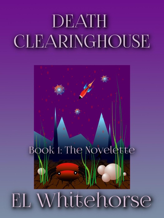 DEATH CLEARINGHOUSE The Novelette