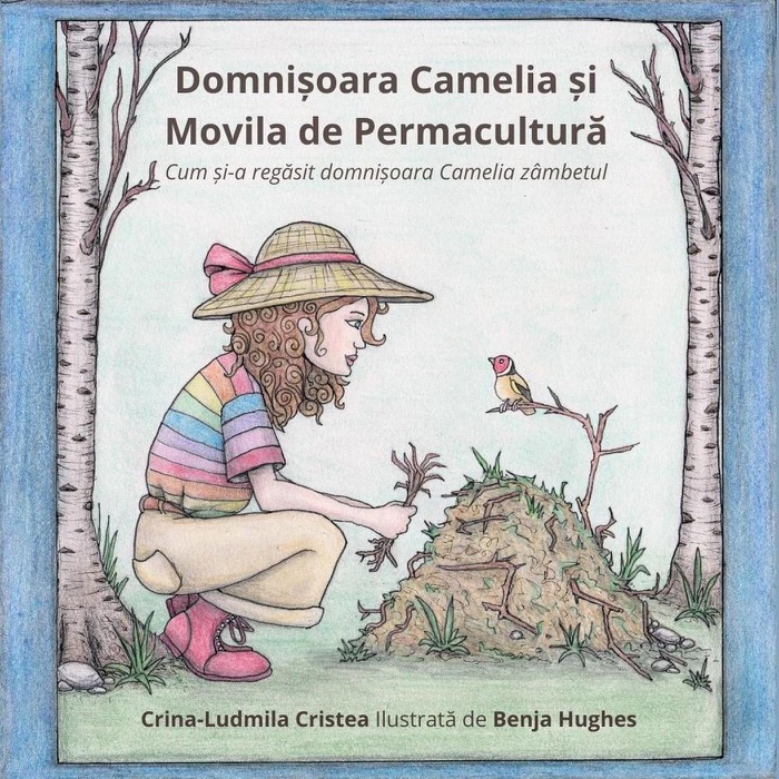 Domnișoara Camelia și Movila de Permacultură (Cum și-a regăsit domnișoara Camelia zâmbetul)