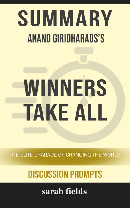 Summary: Anand Giridharadas' Winners Take All
