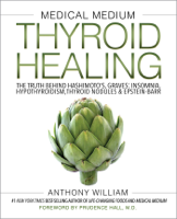 Anthony William - Medical Medium Thyroid Healing artwork