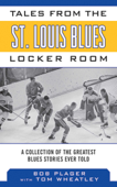 Tales from the St. Louis Blues Locker Room - Bob Plager & Tom Wheatley