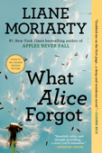 What Alice Forgot - Liane Moriarty