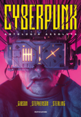 Cyberpunk - William Gibson, Bruce Sterling & Neal Stephenson