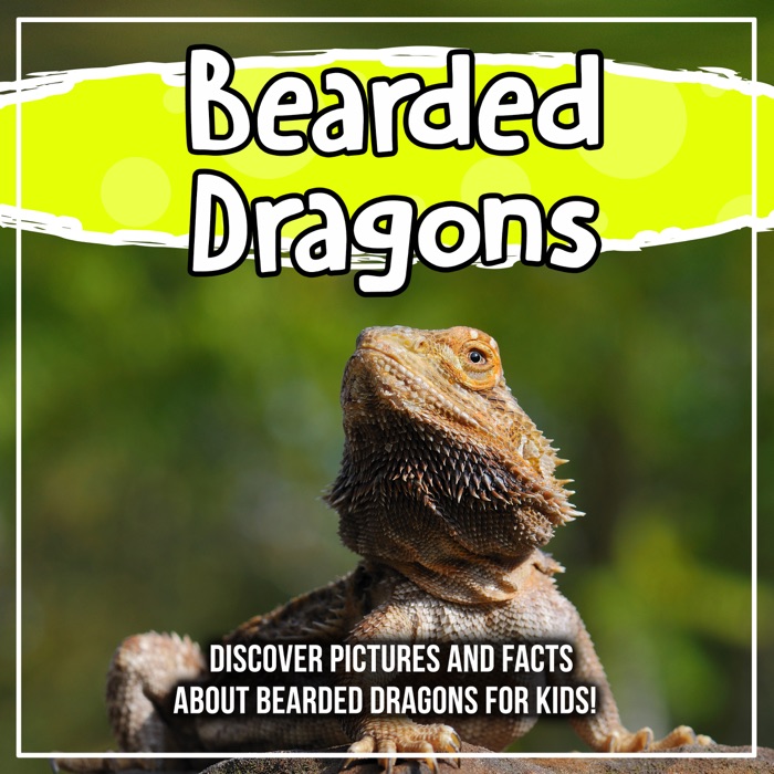 Bearded Dragons: Discover Pictures and Facts About Bearded Dragons For Kids!