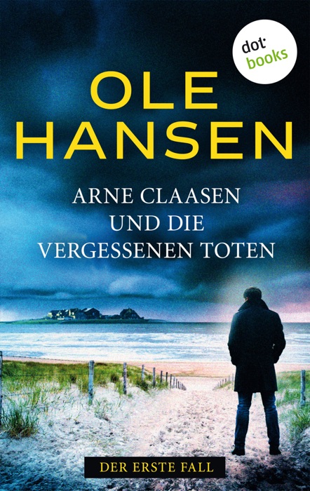 Arne Claasen und die vergessenen Toten: Der erste Fall