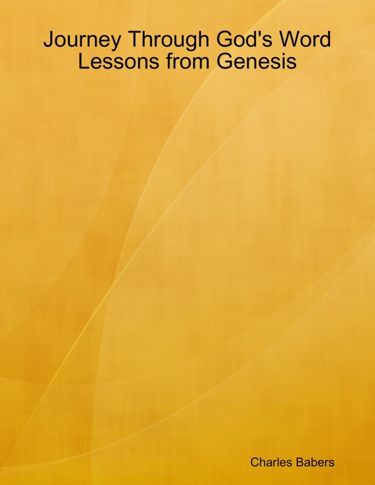 Journey Through God's Word - Lessons from Genesis