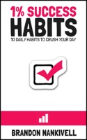 1% Success Habits: 10 Daily Habits to Crush Your Day