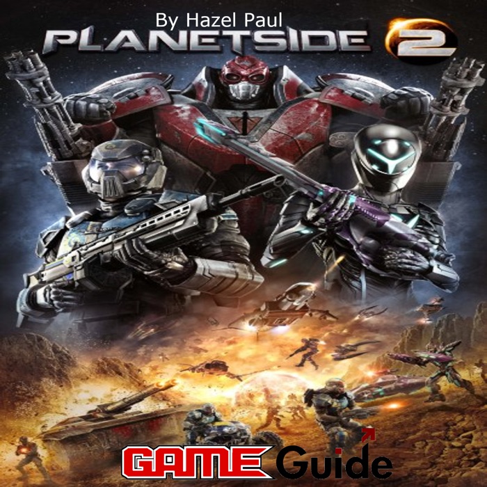 PlanetSide 2 Game Guide