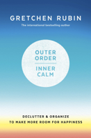 Gretchen Rubin - Outer Order Inner Calm artwork