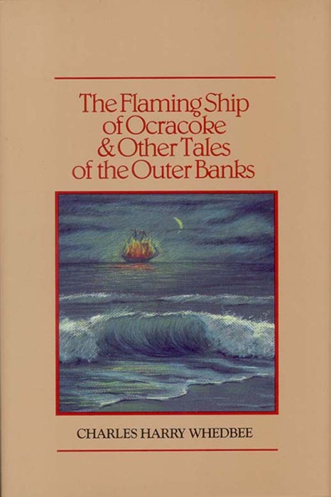 Flaming Ship of Ocracoke and Other Tales of the Outer Banks, The
