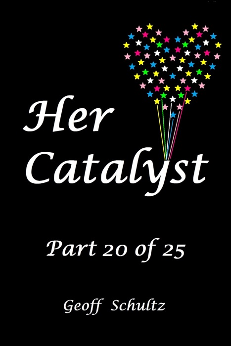Her Catalyst: Part 20 of 25