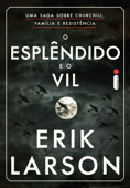 O esplêndido e o vil - Erik Larson