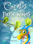 Cuentos para niños (y no tan niños) - Miguel Ángel Villar Pinto