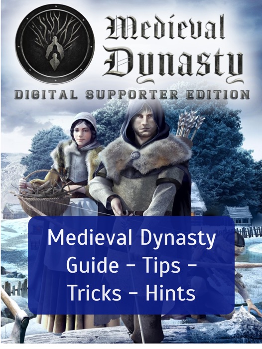 Medieval Dynasty Guide - Tips - Tricks - Hints