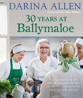Darina Allen - 30 Years at Ballymaloe: A celebration of the world-renowned cookery school with over 100 new recipes artwork