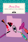 Quell'arpia di mia sorella - Anne Fine