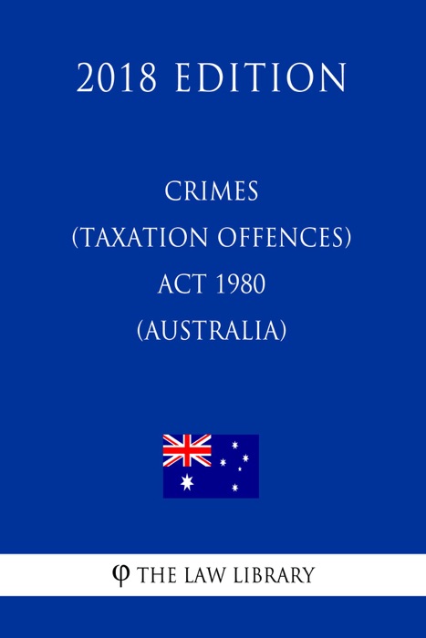 Crimes (Taxation Offences) Act 1980 (Australia) (2018 Edition)