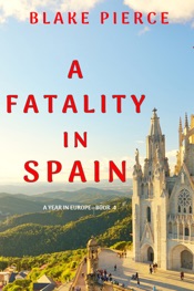 Download A Fatality in Spain (A Year in Europe—Book 4)