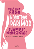 Nosotras parimos - Verónica Marcote