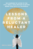 Lessons From a Reluctant Healer - Mary H. A. Kearns