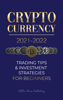 Cryptocurrency 2021-2022: Trading Tips & Investment Strategies for Beginners - Stellar Moon Publishing