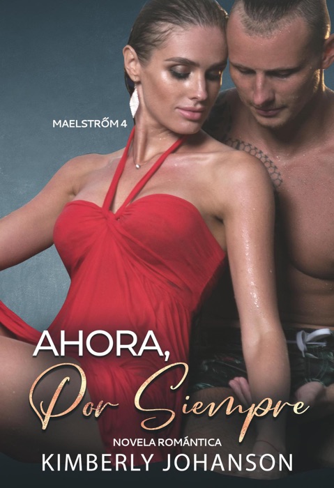 Ahora Por Siempre: Novela Romántica