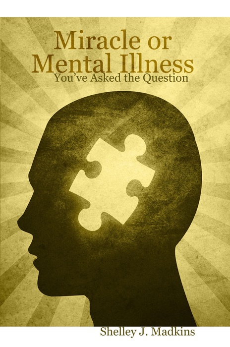 Miracle or Mental Illness