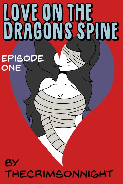 Love on The Dragon's Spine: Episode One