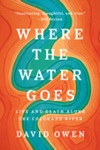 Where the Water Goes - David Owen