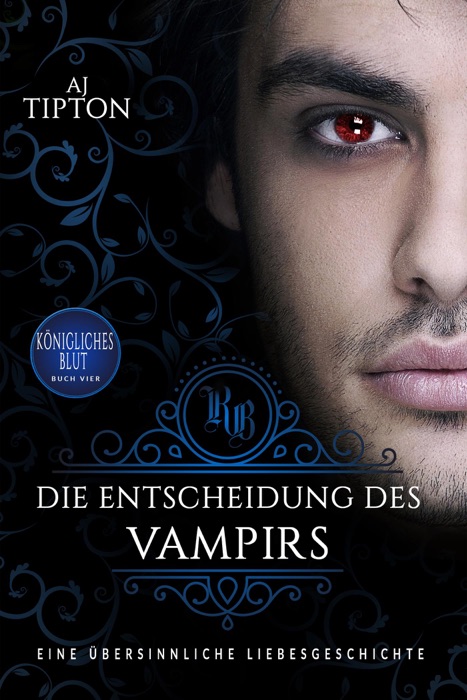 Die Entscheidung des Vampirs: Eine übersinnliche Liebesgeschichte