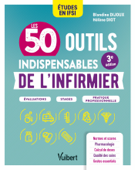 Les 50 outils indispensables de l'infirmier - Blandine Dijoux & Hélène Diot