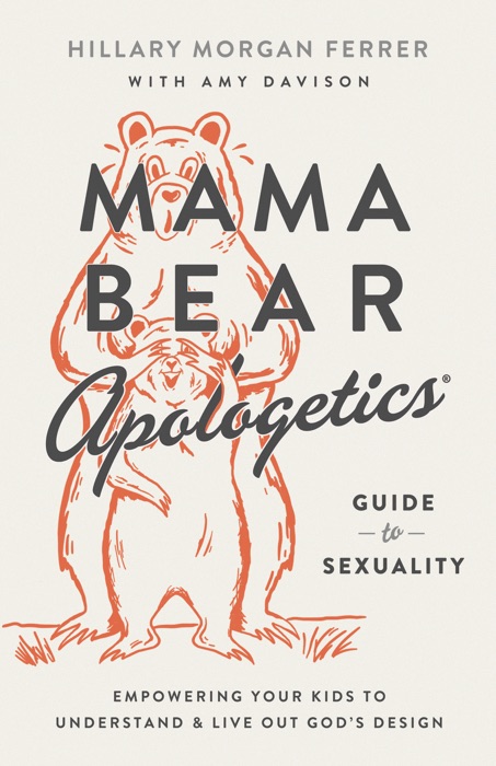 Mama Bear Apologetics® Guide to Sexuality