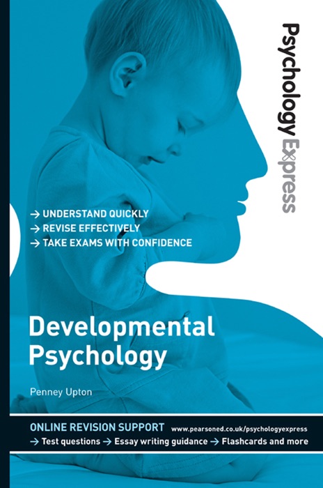 Psychology Express: Developmental Psychology (Undergraduate Revision Guide)