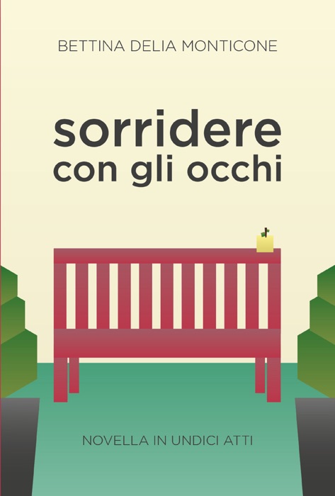 Sorridere con gli occhi - Novella in undici atti