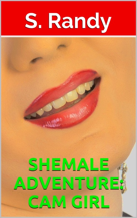 Shemale Adventure: Cam Girl