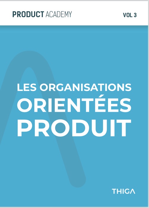 Les organisations orientées Produit