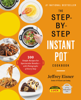 The Step-by-Step Instant Pot  Cookbook - Jeffrey Eisner