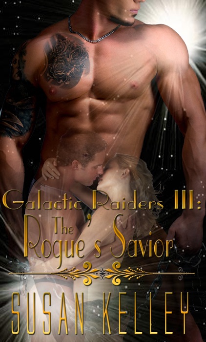 Galactic Raiders Book Three: The Rogue's Savior