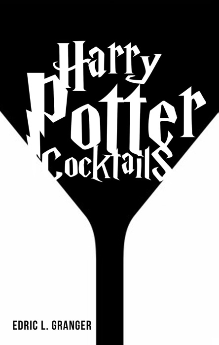 Harry Potter Cocktail Cookbook