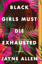 Black Girls Must Die Exhausted - Jayne Allen Cover Art