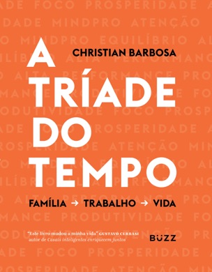 Capa do livro A Tríade do Tempo: A Solução Definitiva Para a Gestão do Tempo de Christian Barbosa