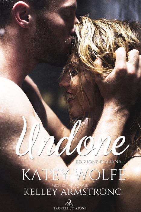 Undone - Edizione italiana - Katey Wolf - Kelley Armstrong