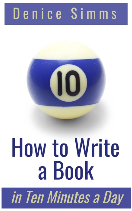 How to Write a Book in Ten Minutes a Day