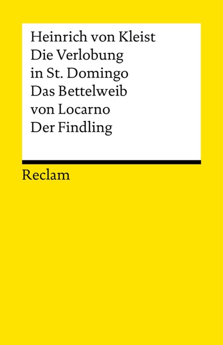 Die Verlobung in St. Domingo. Das Bettelweib von Locarno. Der Findling