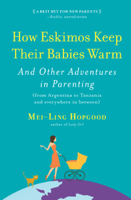 Mei-Ling Hopgood - How Eskimos Keep Their Babies Warm artwork