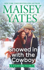 Snowed in with the Cowboy - Maisey Yates by  Maisey Yates PDF Download