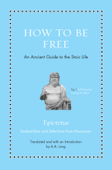 How to Be Free - Epictetus & Anthony Long
